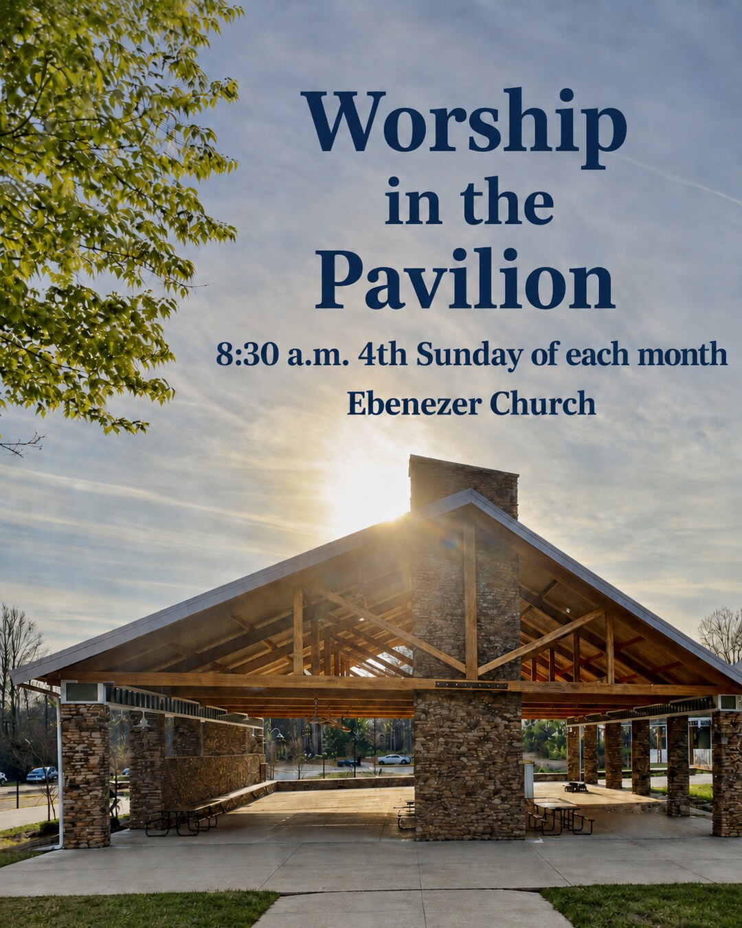 Worship in the Pavilion, 8:30 AM the 4th Sunday of each month at Ebenezer Church
